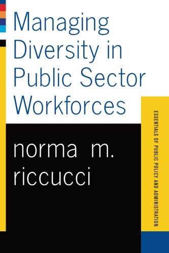 Cover of Managing Diversity In Public Sector Workforces (Essentials of Public Policy and Administration Series) by Riccucci, Norma, paperback Book