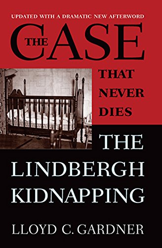 The Case That Never Dies: The Lindbergh Kidnapping