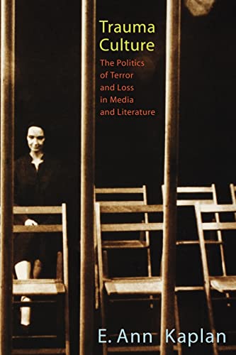 Trauma Culture: The Politics of Terror and Loss in Media and Literature