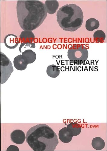 Hematology Techniques and Concepts for Veterinary Technicians