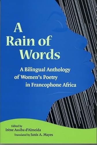 A Rain of Words: A Bilingual Anthology of Women's Poetry in Francophone Africa (CARAF Books: Caribbean and African Literature Translated from French)