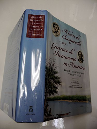 Alexis de Tocqueville and Gustave de Beaumont in America: Their Friendship and Their Travels