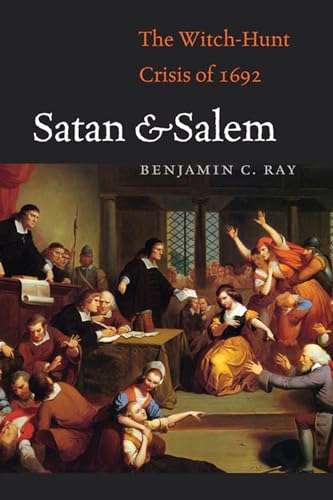 Satan and Salem: The Witch-Hunt Crisis of 1692