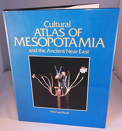 The Cultural Atlas of Mesopotamia and the Ancient Near East