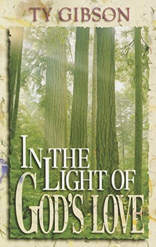 In the Light of God's Love: A Look at the Christian Life