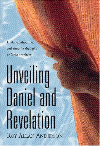 Unveiling Daniel And Revelation