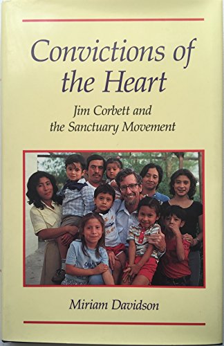 Cover of Convictions of the Heart: Jim Corbett and the Sanctuary Movement by Davidson, Miriam, hardcover Book