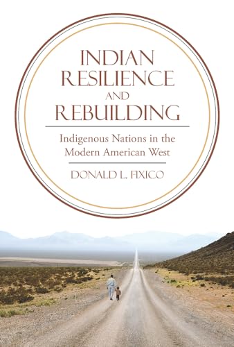 Indian Resilience and Rebuilding: Indigenous Nations in the Modern American West