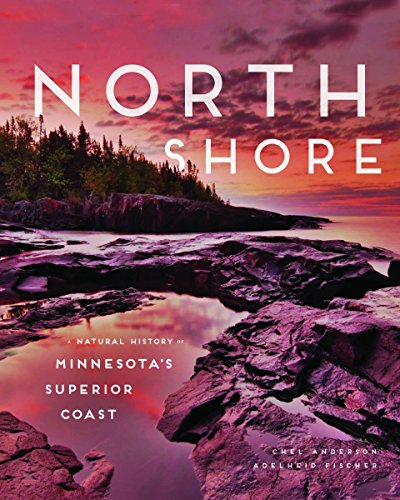 North Shore: A Natural History of Minnesota's Superior Coast