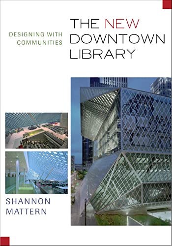 Cover of The New Downtown Library: Designing with Communities by Mattern, Shannon, hardcover Book