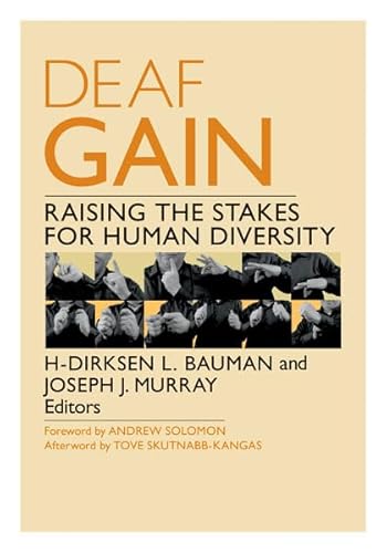 Deaf Gain: Raising the Stakes for Human Diversity