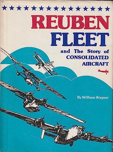 Reuben Fleet and the story of Consolidated Aircraft
