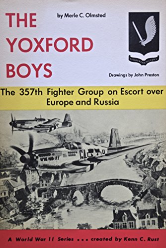 The Yoxford Boys: The 357th Fighter Group on Escort over Europe and Russia