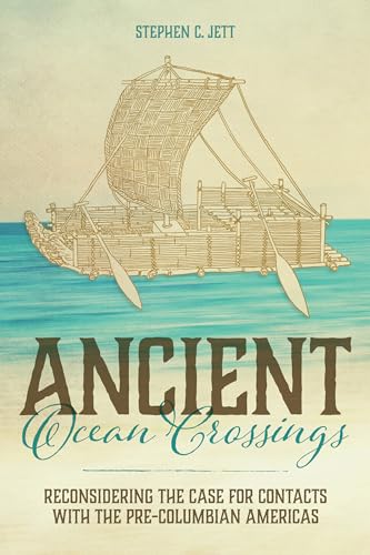 Ancient Ocean Crossings: Reconsidering the Case for Contacts with the Pre-Columbian Americas