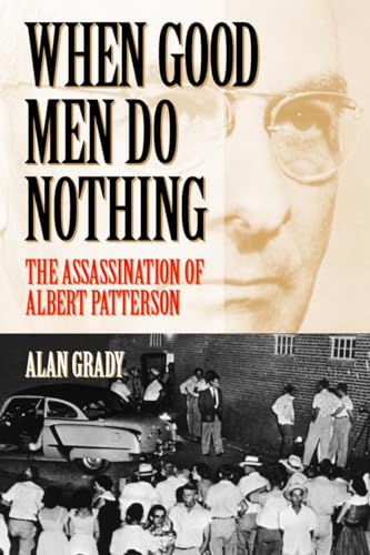 When Good Men Do Nothing: The Assassination Of Albert Patterson (Fire Ant Books)
