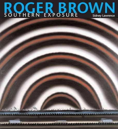 Roger Brown: Southern Exposure