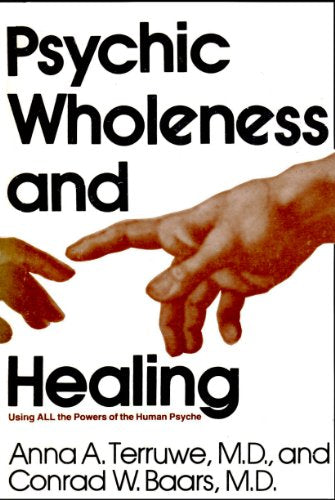 Psychic Wholeness and Healing: Using All the Powers of the Human Psyche