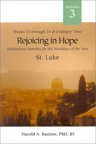 Cover of Rejoicing in Hope, Volume III: Meditations/Homilies for the Weekdays of the Year: Weeks 22 through 34 of Ordinary Time by Harold A. Buetow, paperback Book