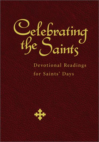 Celebrating the Saints: Devotional Readings for Saints' Days