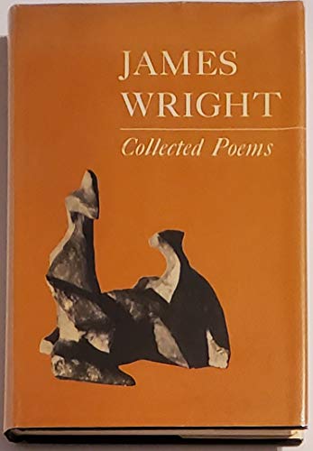 James Wright: Collected Poems (Wesleyan Poetry Series)