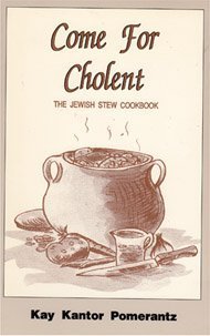 Come for Cholent: The Jewish Stew Cookbook