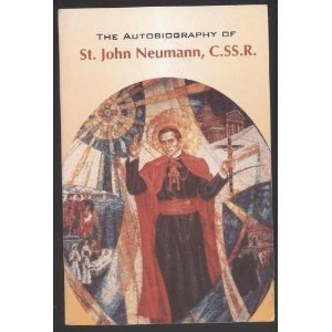 The Autobiography of St. John Neumann, C. SS. R.