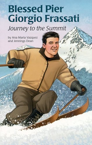 Blessed Pier Giorgio Frassati: Journey to the Summit (Encounter the Saints Series, 18)