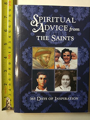 Spiritual Advice from the Saints: 365 Days of Inspiration