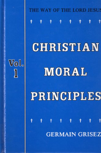 Christian Moral Principles: Way of the Lord Jesus: 1