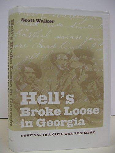 Hell's Broke Loose In Georgia: Survival In A Civil War Regiment