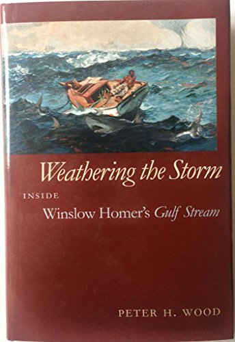 Cover of Weathering the Storm: Inside Winslow Homer's Gulf Stream (Mercer University Lamar Memorial Lectures) by Wood Dr, Peter, hardcover Book