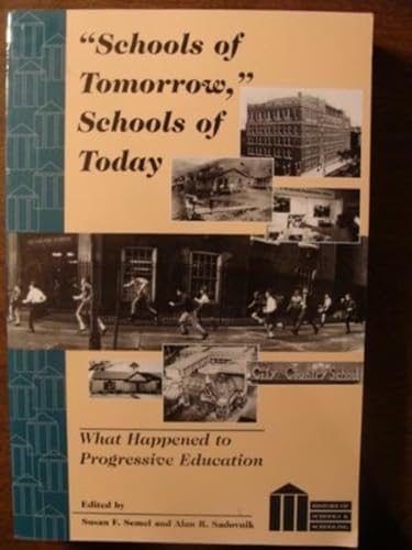 «Schools of Tomorrow», Schools of Today: What Happened to Progressive Education (History of Schools and Schooling)