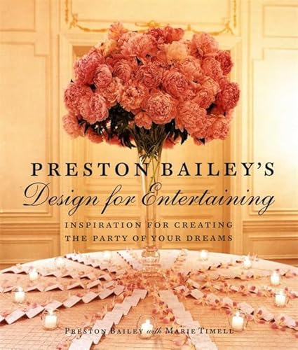 Cover of Preston Bailey's Design for Entertaining: Inspiration for Creating the Party of Your Dreams by Bailey, Preston, hardcover Book
