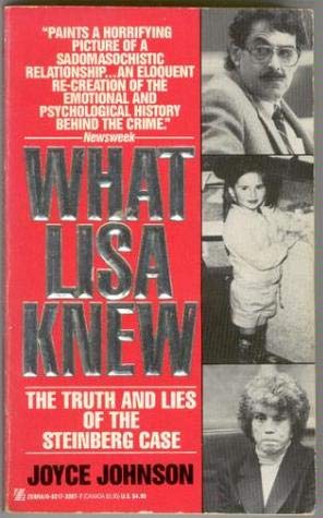 What Lisa Knew: The Truth and Lies of the Steinberg Case