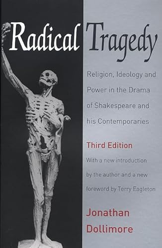 Radical Tragedy: Religion, Ideology and Power in the Drama of Shakespeare and His Contemporaries