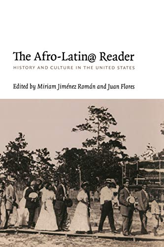 The Afro-Latin@ Reader: History and Culture in the United States (a John Hope Franklin Center Book)