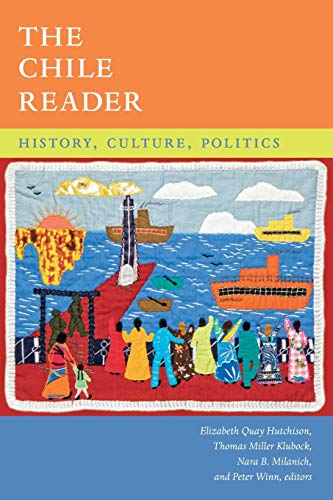 The Chile Reader: History, Culture, Politics (The Latin America Readers)