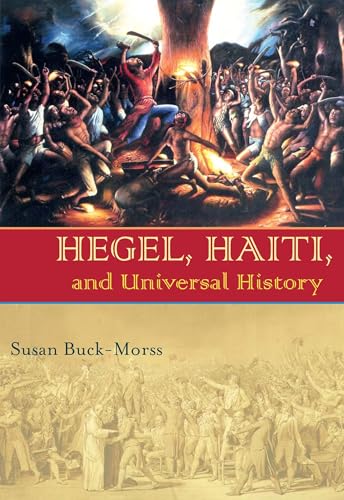 Hegel, Haiti, and Universal History (Illuminations, 74)