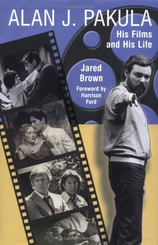 Alan J. Pakula: His Films and His Life