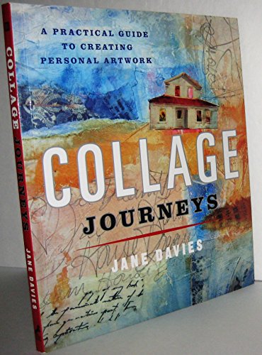 Cover of Collage Journeys: A Practical Guide to Creating Personal Artwork by Davies, Jane, Paperback Book
