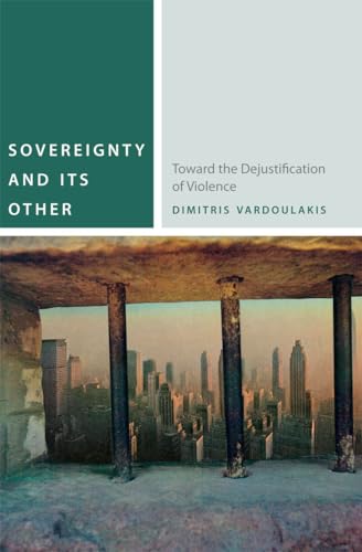 Sovereignty and Its Other: Toward the Dejustification of Violence (Commonalities)