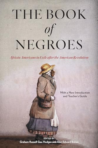 The Book of Negroes: African Americans in Exile after the American Revolution