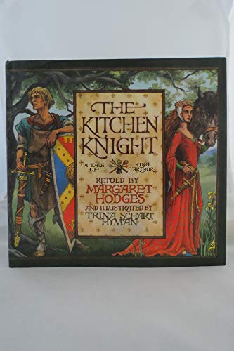 The Kitchen Knight: A Tale of King Arthur