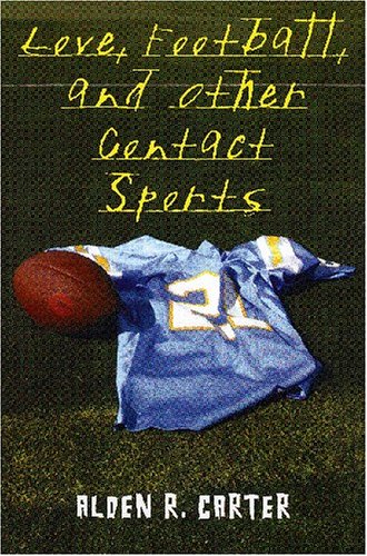 Cover of Love, Football, & Other Contact Sports by Carter, Alden, hardcover Book