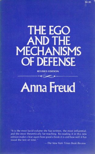 The Ego and the Mechanisms of Defense: The Writings of Anna Freud