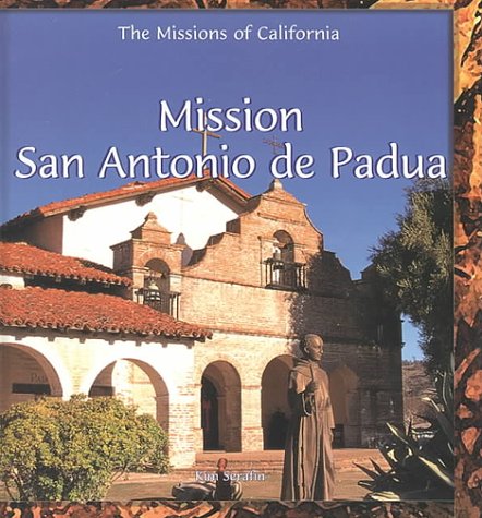 Mission San Antonio De Padua (The Missions of California)