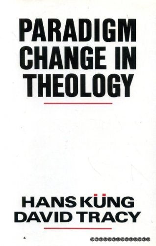 Paradigm Change in Theology: A Symposium for the Future