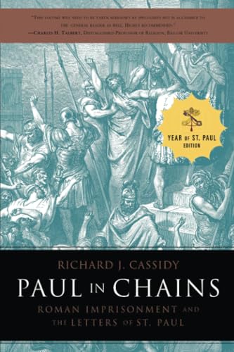 Cover of Paul in Chains: Roman Imprisonment and the Letters of St. Paul by Cassidy, Richard, Paperback Book