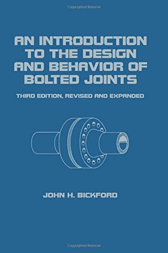 An Introduction to the Design and Behavior of Bolted Joints (Mechanical Engineering, Volume 97)