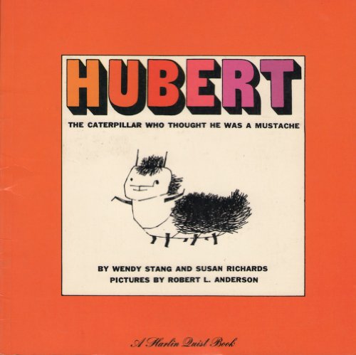 Hubert the Caterpillar Who Thought He Was a Moustace